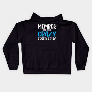 Member of the crazy cousin crew Kids Hoodie